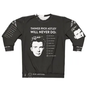 "Things Rick Astley Will Never Do" Sweatshirt